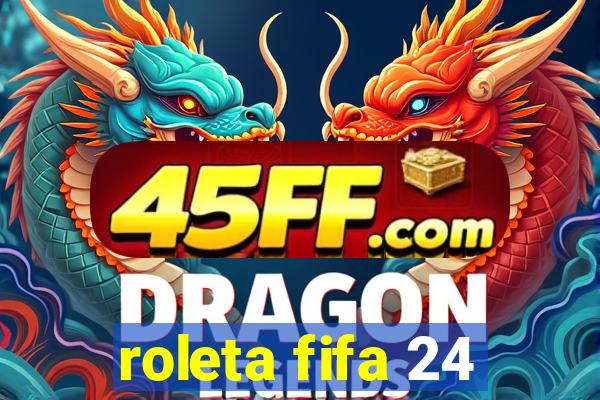 roleta fifa 24